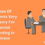 5 Types Of Documents Very Necessary For Financial Accounting In Business