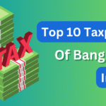 Top 10 Taxpayers of Bangladesh in 2022: Key Contributors to The Country\’s Economy